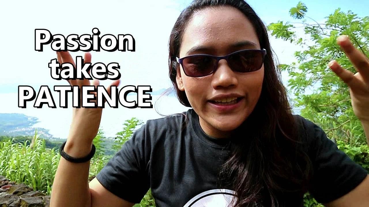 PASSION takes Patience - Sunday Motivation #17 - Ate Lyqa