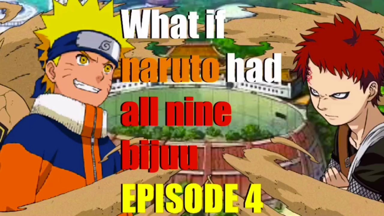What if Naruto Had All Nine Bijuu: EPISODE 4