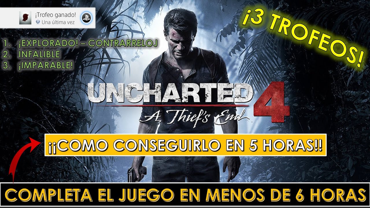 Uncharted 4 | Speedrun Contrarreloj | Pasa el juego en menos de 6 horas | Infalible | Imparable |