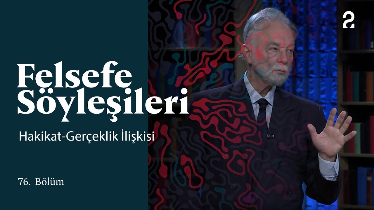 Teoman Duralı ile Felsefe Söyleşileri | Hakikat-Gerçeklik İlişkisi | 76. Bölüm @trt2