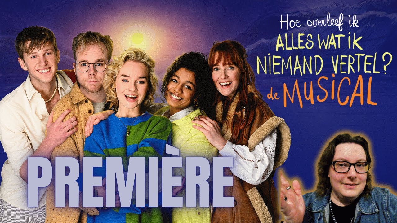 Première: Hoe overleef ik alles wat ik niemand vertel? de musical | Theatervlog
