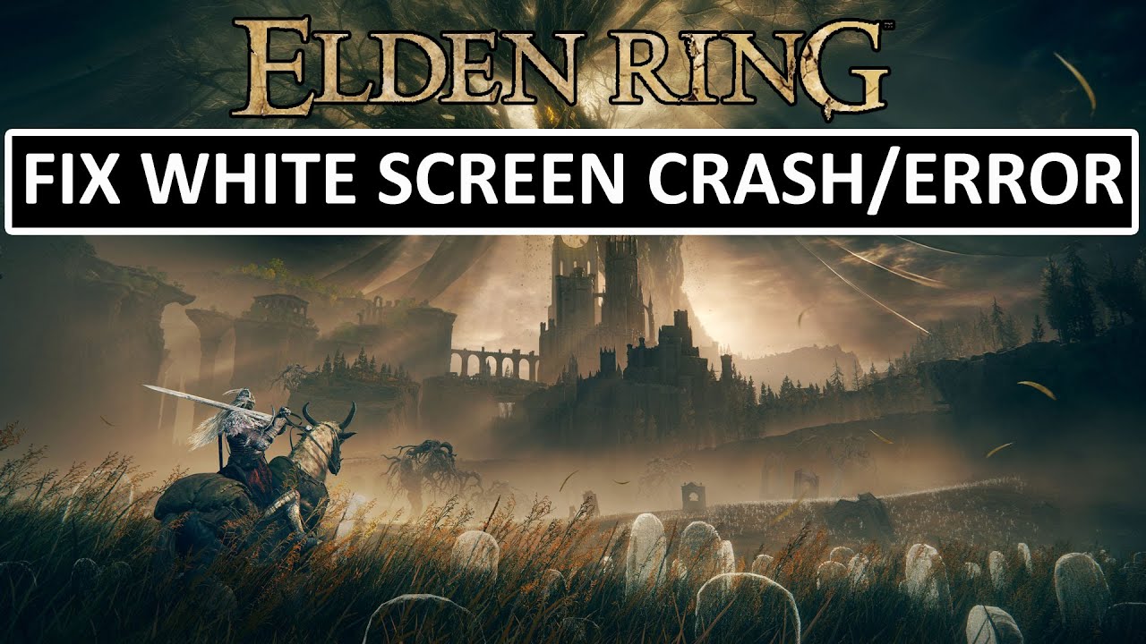How To Fix Elden Ring White Screen Crash on PC (2024) | Fix Elden Ring White Screen Error on PC