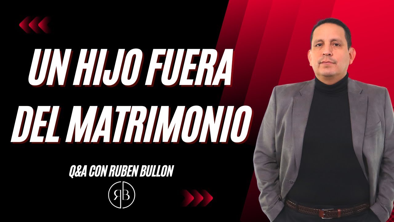 UN HIJO FUERA DEL MATRIMONIO - Q&A con Ruben Bullon