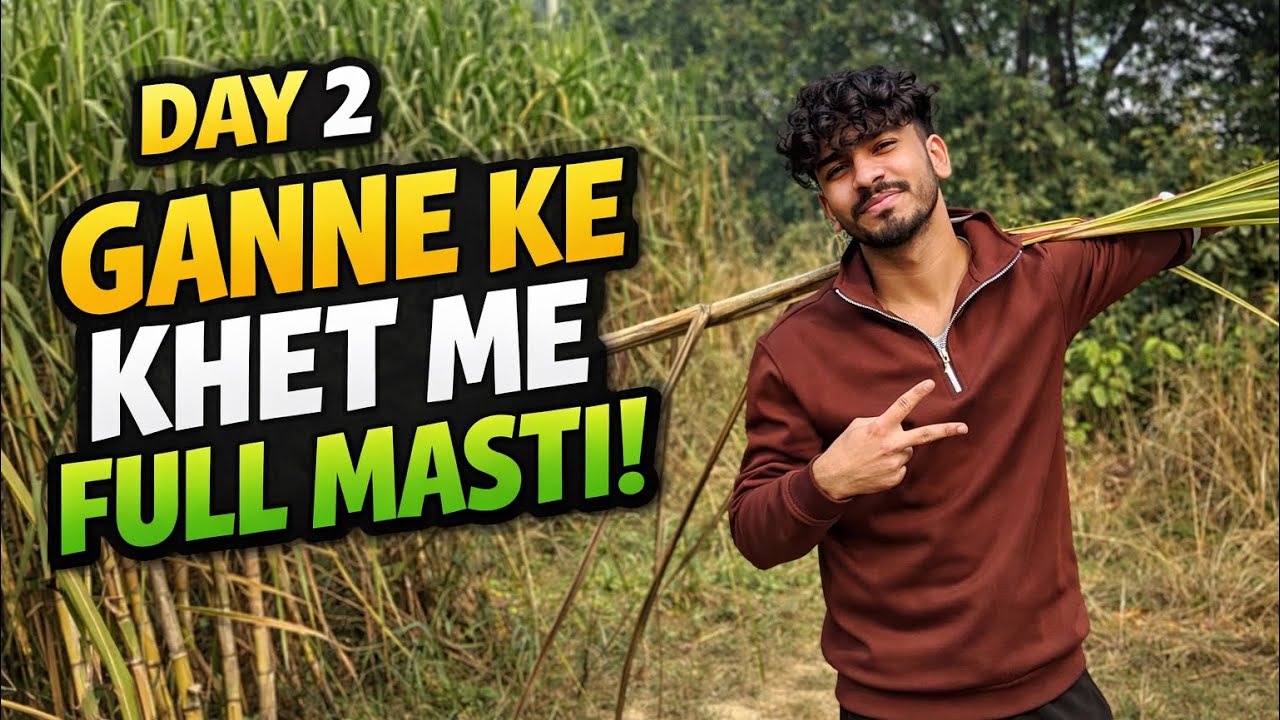 Day 2 Ganne Ke Khet Me Full Masti 😍 | Village Vlog