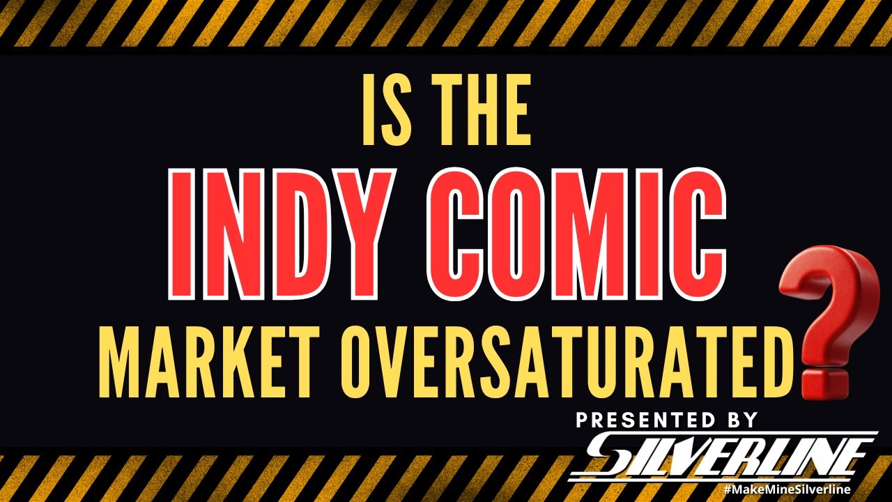 Silverline Silver Sunday:  Is the Indy Comic Market Oversaturated?