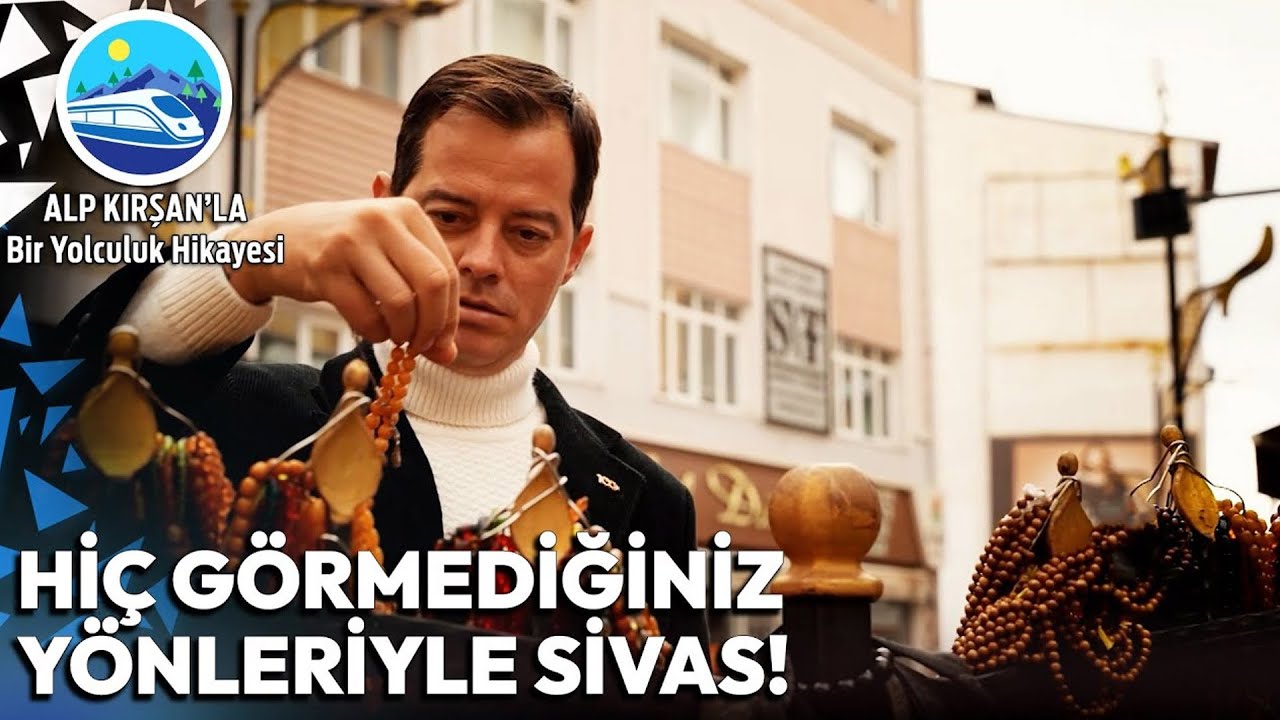 Sivas'ı Hiç Böyle Görmediniz! | Alp Kırşan'la Bir Yolculuk Hikayesi