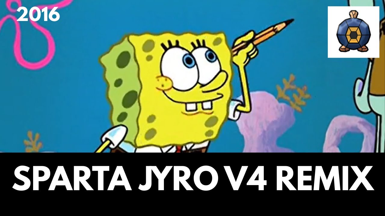 EVERYBODY in TOWN! (Sparta Jyro V4 Remix)