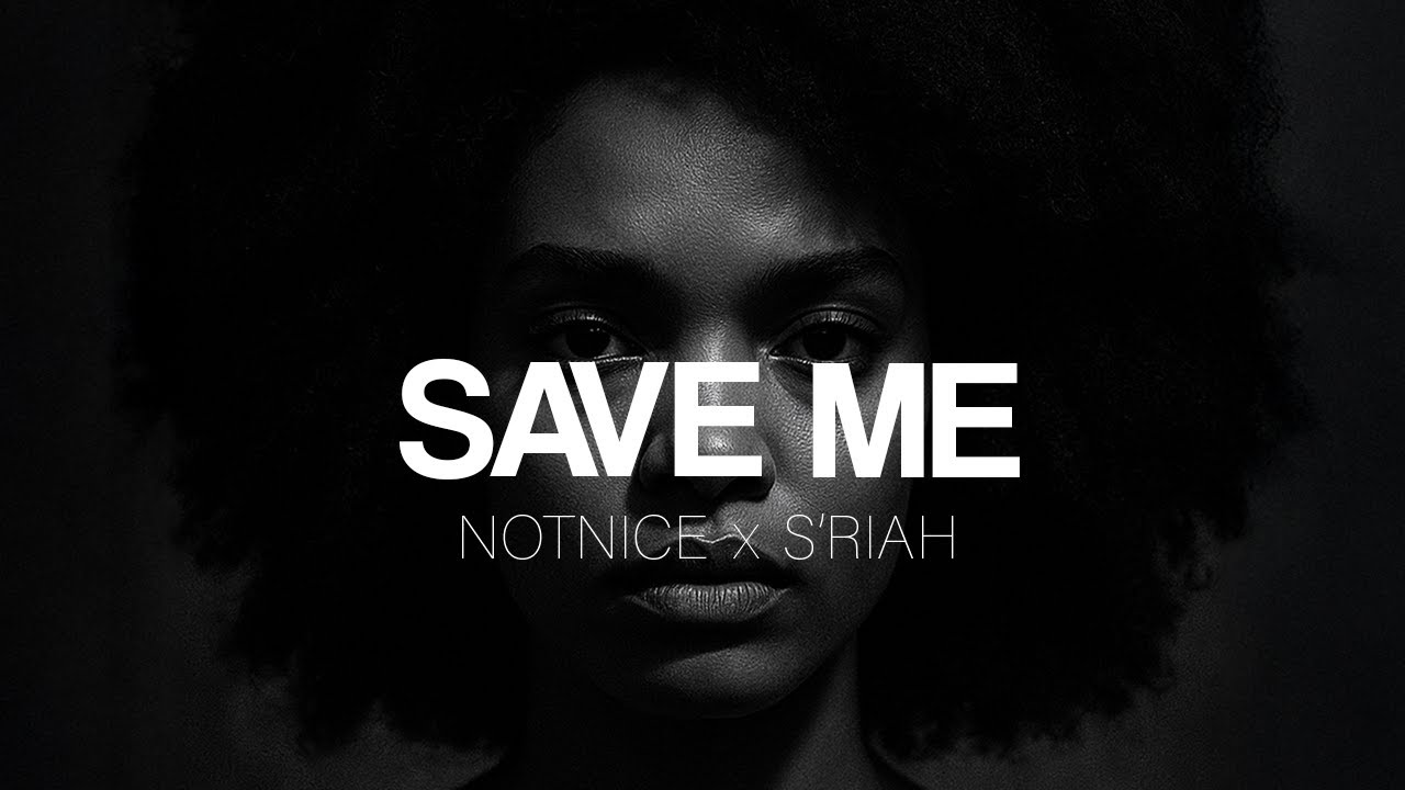 Notnice ft S'riah - Save Me (Official Video)