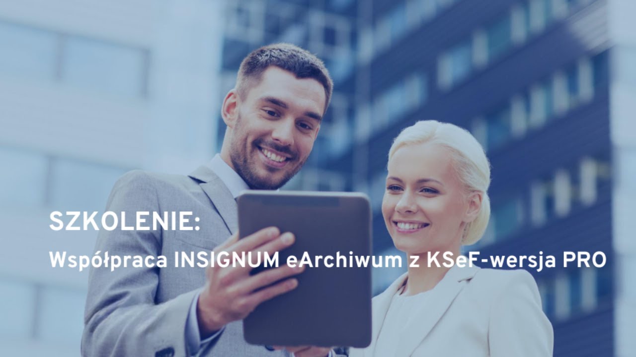 SZKOLENIE: INSIGNUM eArchiwum z KSeF w wariancie PRO