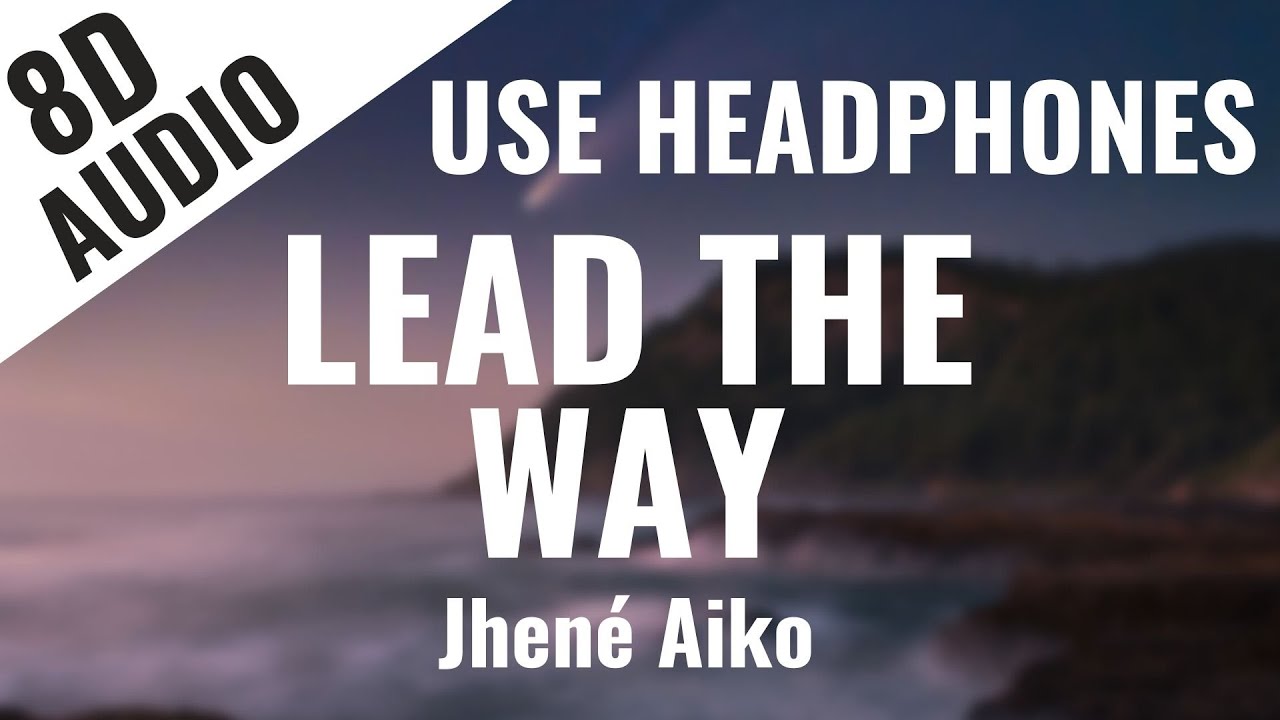 Jhené Aiko - Lead the Way (8D AUDIO) 🎧