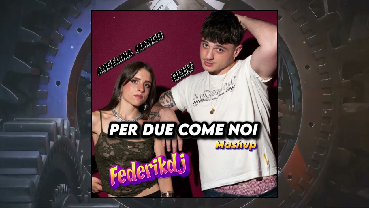 Olly, Angelina Mango, JVLI - Per due come noi  REMIX ( by Federikdj )