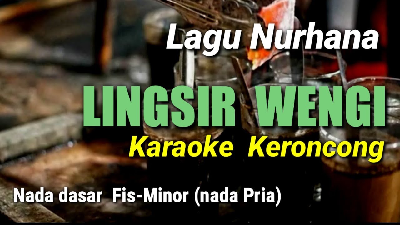 LINGSIR WENGI || NUR HANA, KARAOKE KERONCONG NADA PRIA  (Fis-minor)