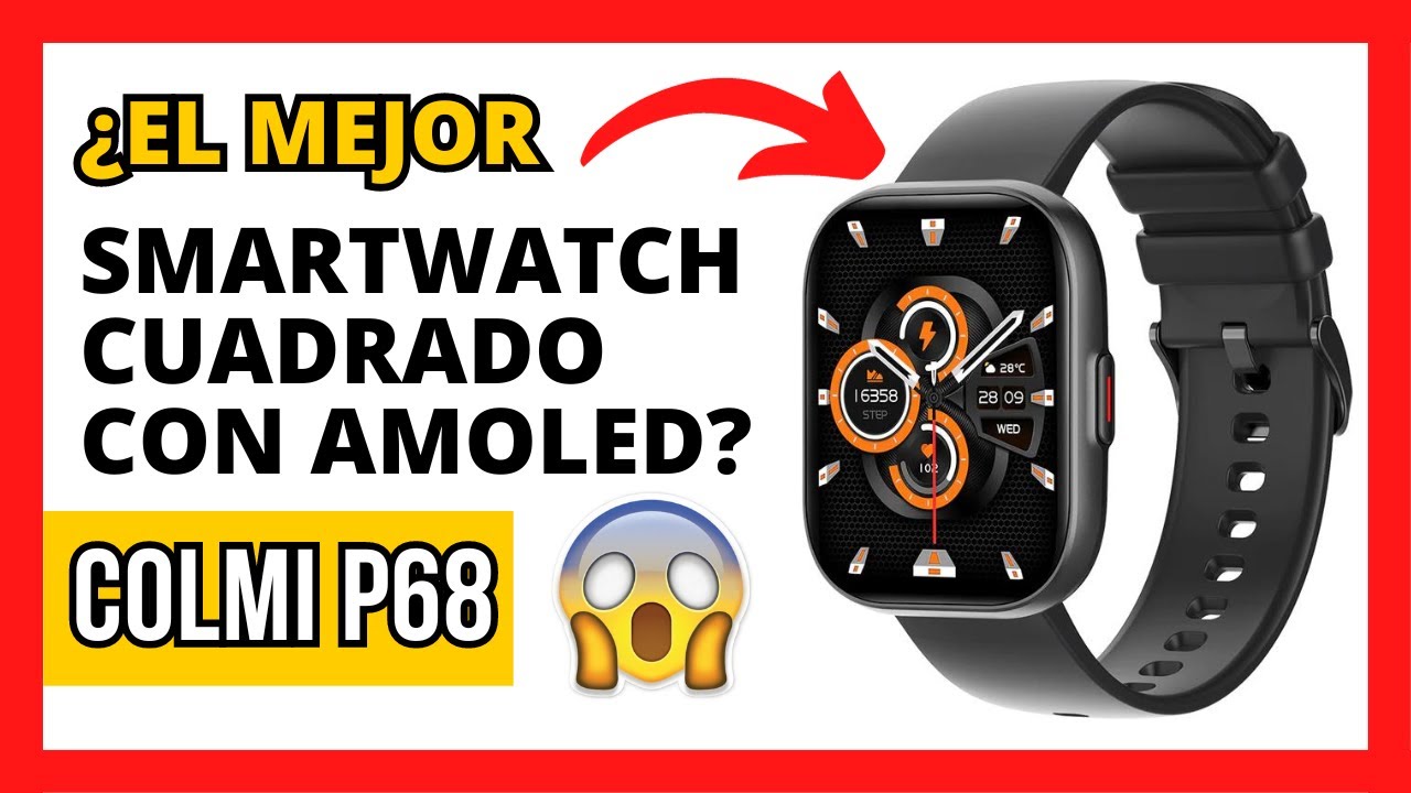 COLMI P68 smartwatch UNBOXING y REVIEW