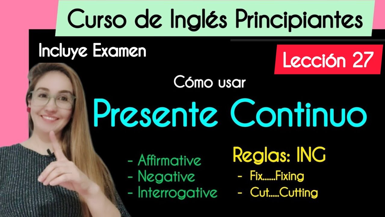 Presente Continuo en Inglés  | Afirmativas - Negativas - Interrogativas