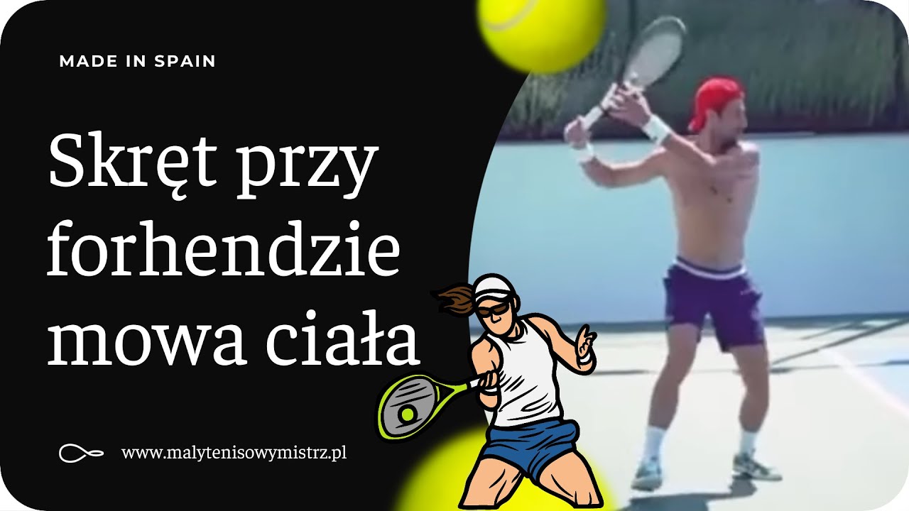 Technika forhendu - mowa ciała, postawa i skręt