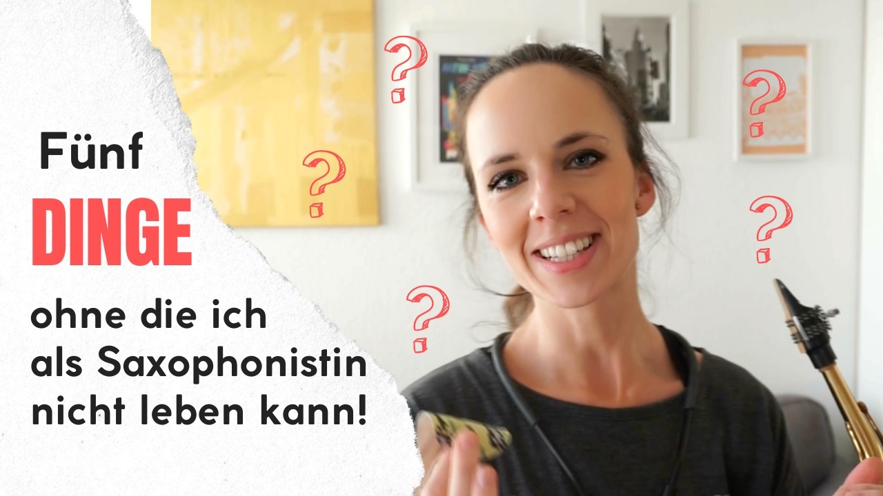 5 DINGE, ohne die ich als Saxophonistin nicht leben kann!