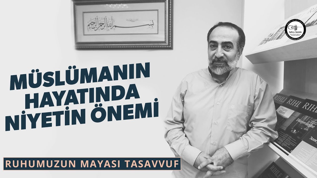 Ebubekir Sifil - Müslümanın Hayatında Niyetin Önemi