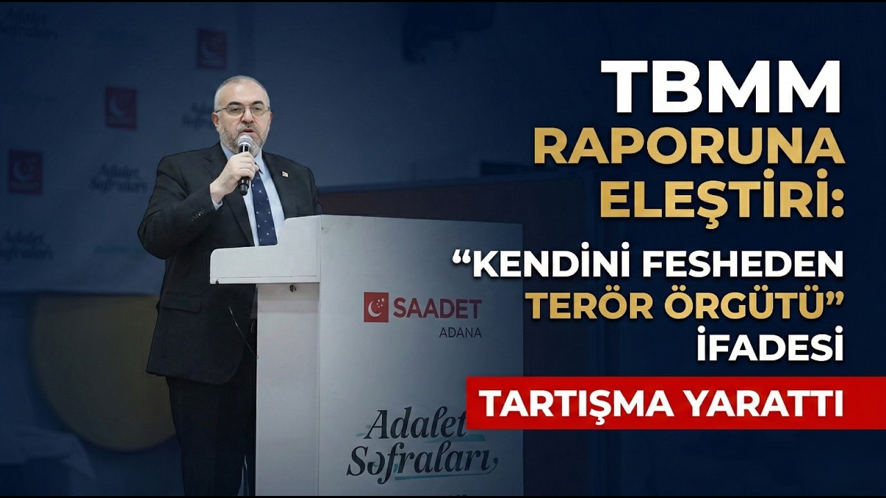 TBMM RAPORUNA ELEŞTİRİ: “KENDİNİ FESHEDEN TERÖR ÖRGÜTÜ” İFADESİ TARTIŞMA YARATTI