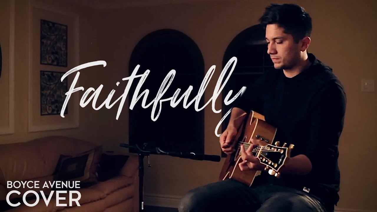Faithfully - Journey (Boyce Avenue acoustic cover) on Spotify & Apple
