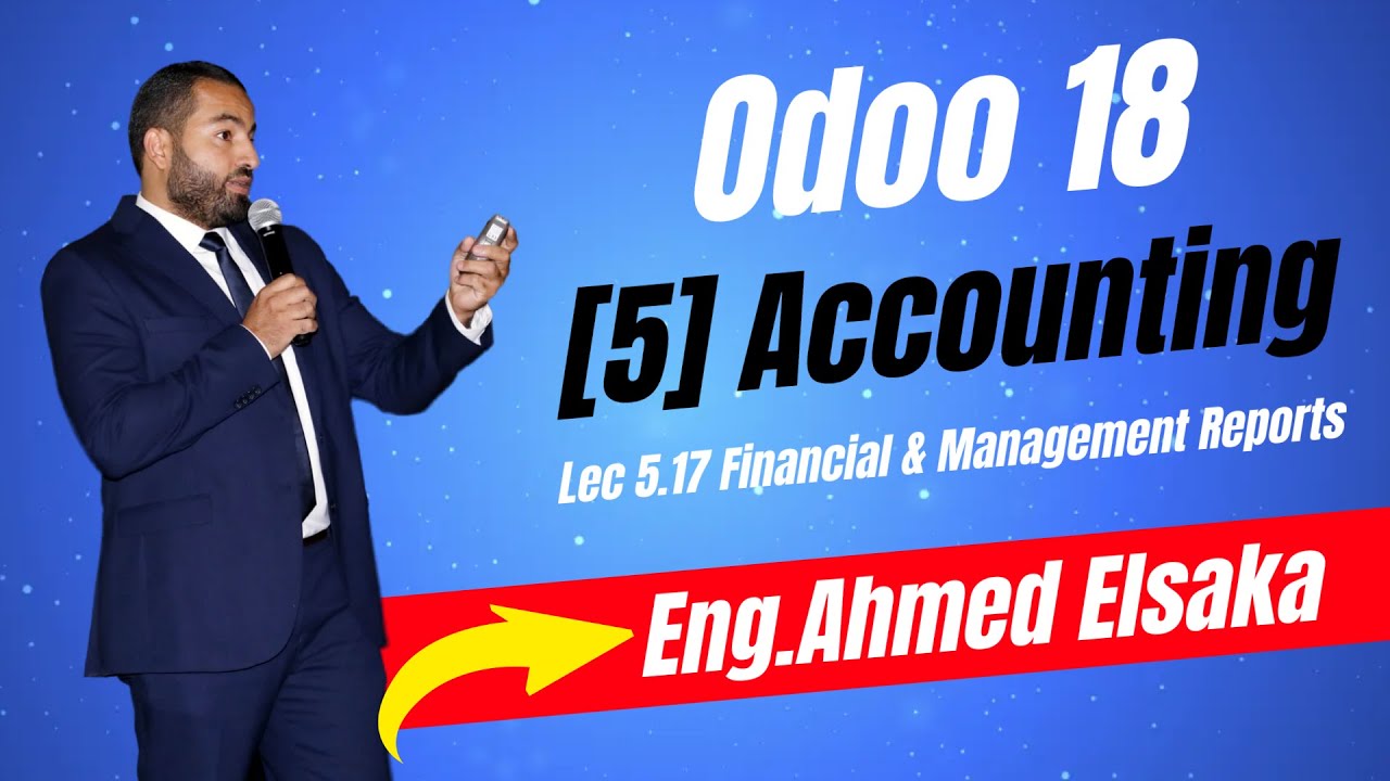 Odoo 18 || Accounting || [5] Accounting || Lec17:- Financial & Management Reports