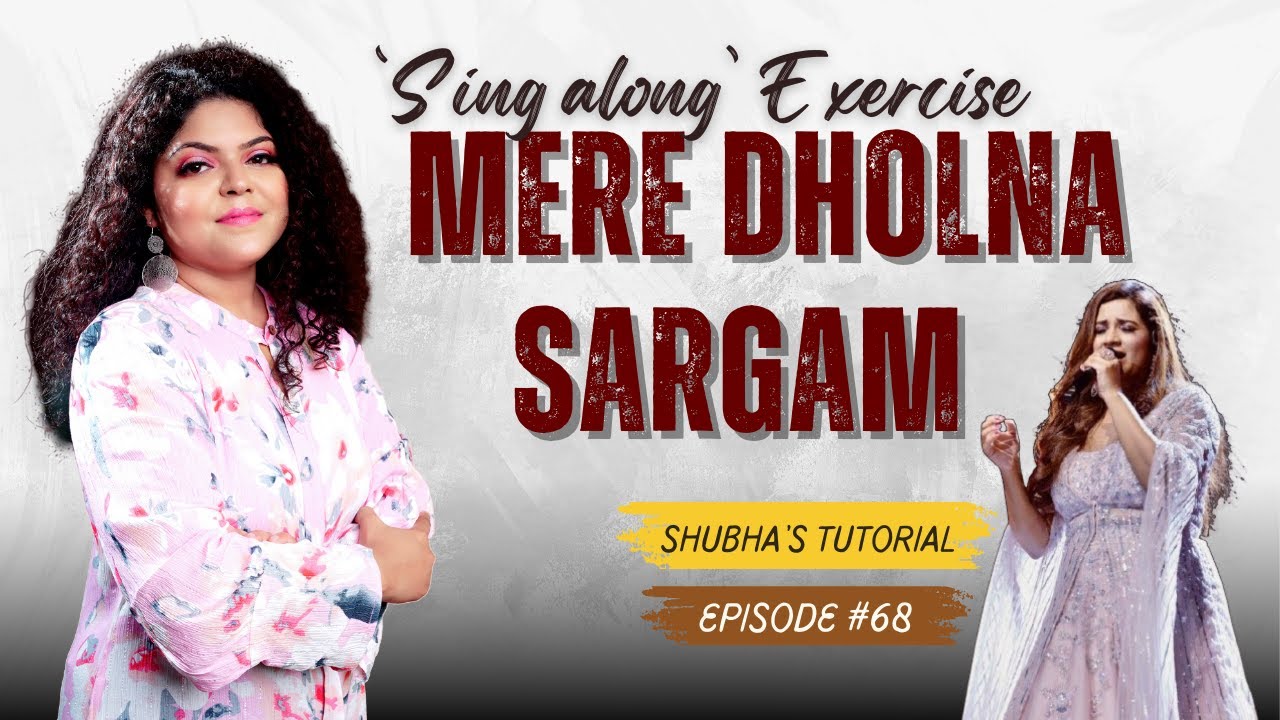 Mere Dholna Sargam | Sing Along Exercise | By- @classicalshubha | Shubha's Tutorial Episode #68