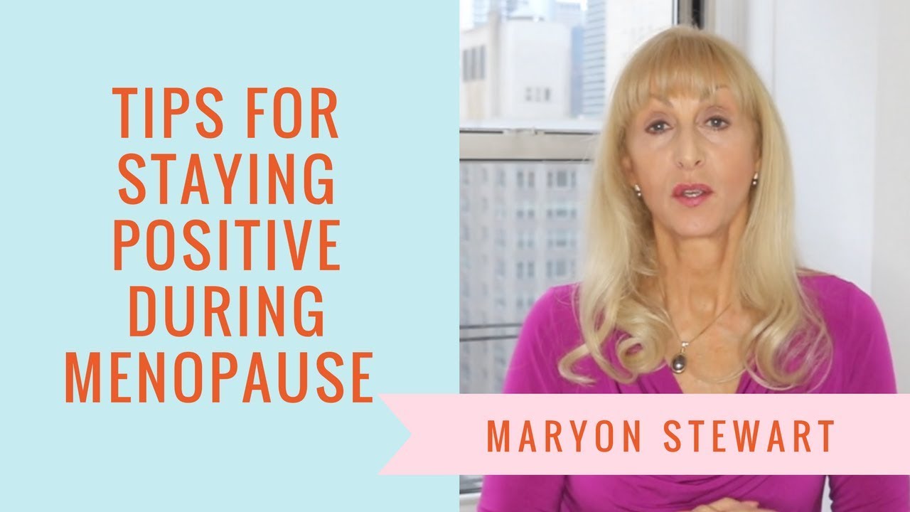 How To Stay Positive When Going Through Menopause | Maryon Stewart