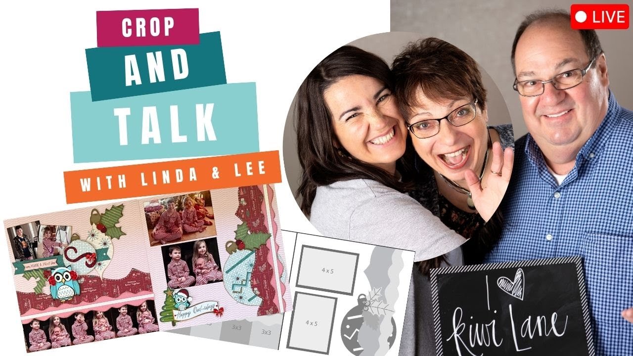 Crop & Talk with Linda & Lee | Play-to-Create® Scrapbooking with Kiwi Lane