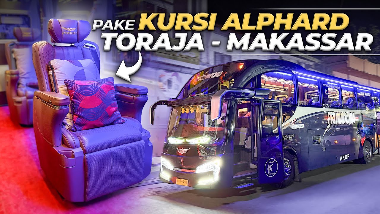 KURSI ALPHARD DIPAKE BUS AKAP ‼️ Naik Primadona Toraja Makassar
