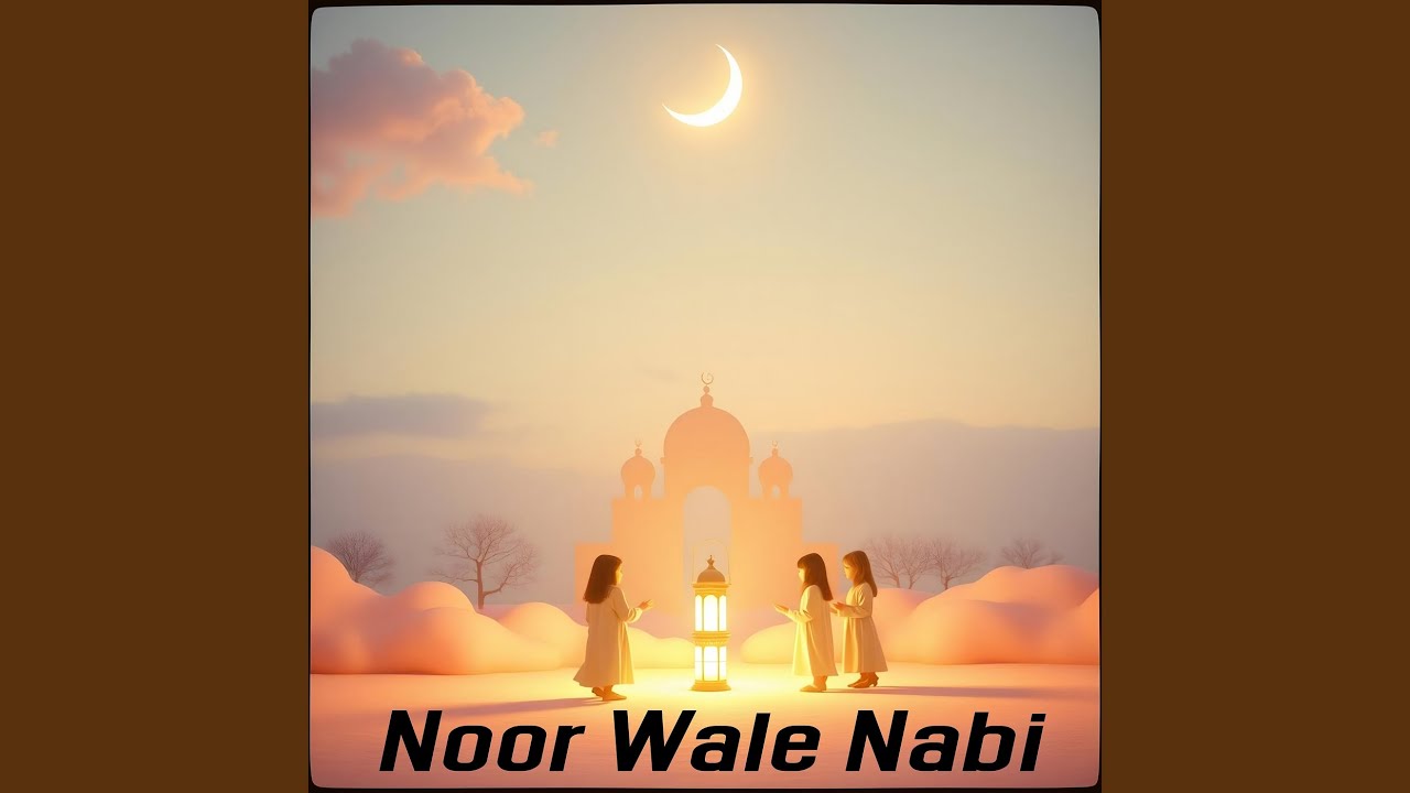 Noor Wale Nabi