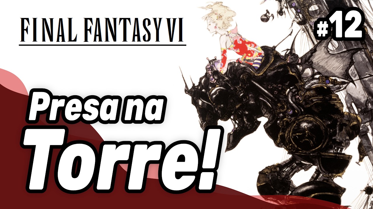 VAMOS ACABAR COM O KEFKA! | Final Fantasy VI - PT 12