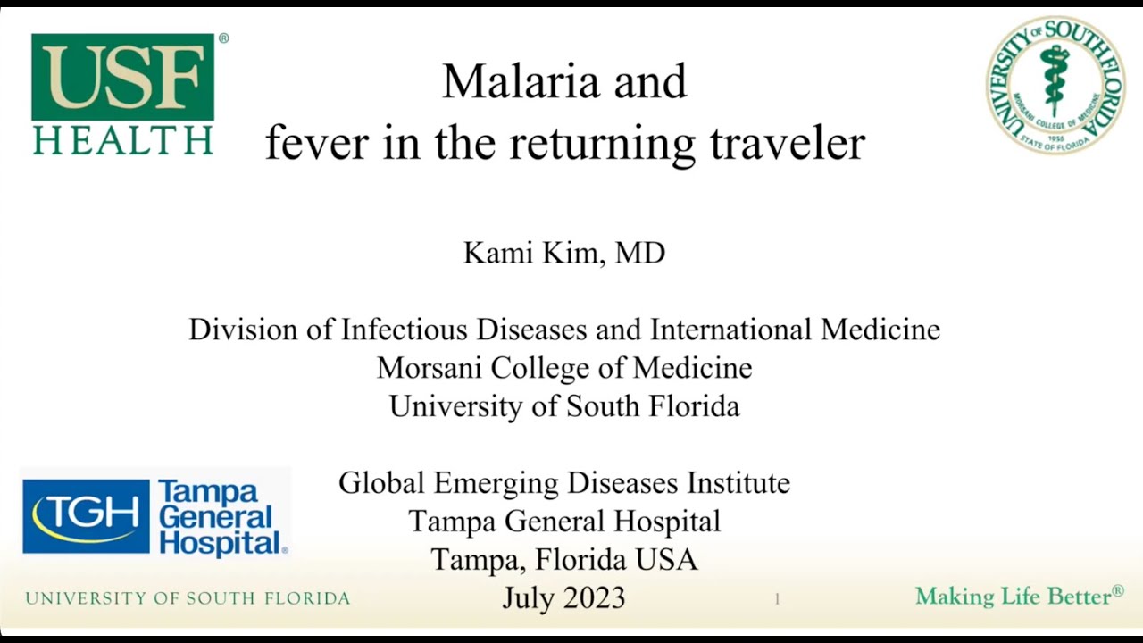 Malaria and Fever in the Returning Traveller -- Kami Kim, MD