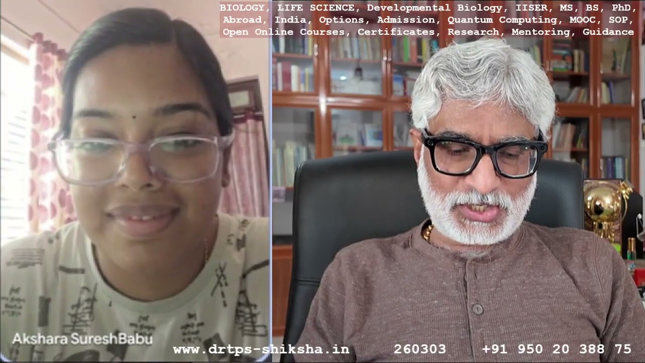 260304, BIOLOGY, LIFE SCIENCE, Developmental Biology, IISER, BS-MS-PhD, Abroad, JOB, Akshara, DrTPS