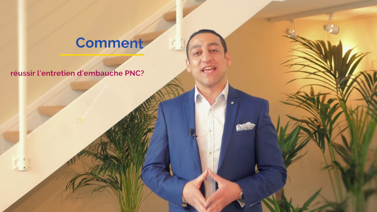 RÉUSSIR L'ENTRETIEN D'EMBAUCHE PNC 4/4