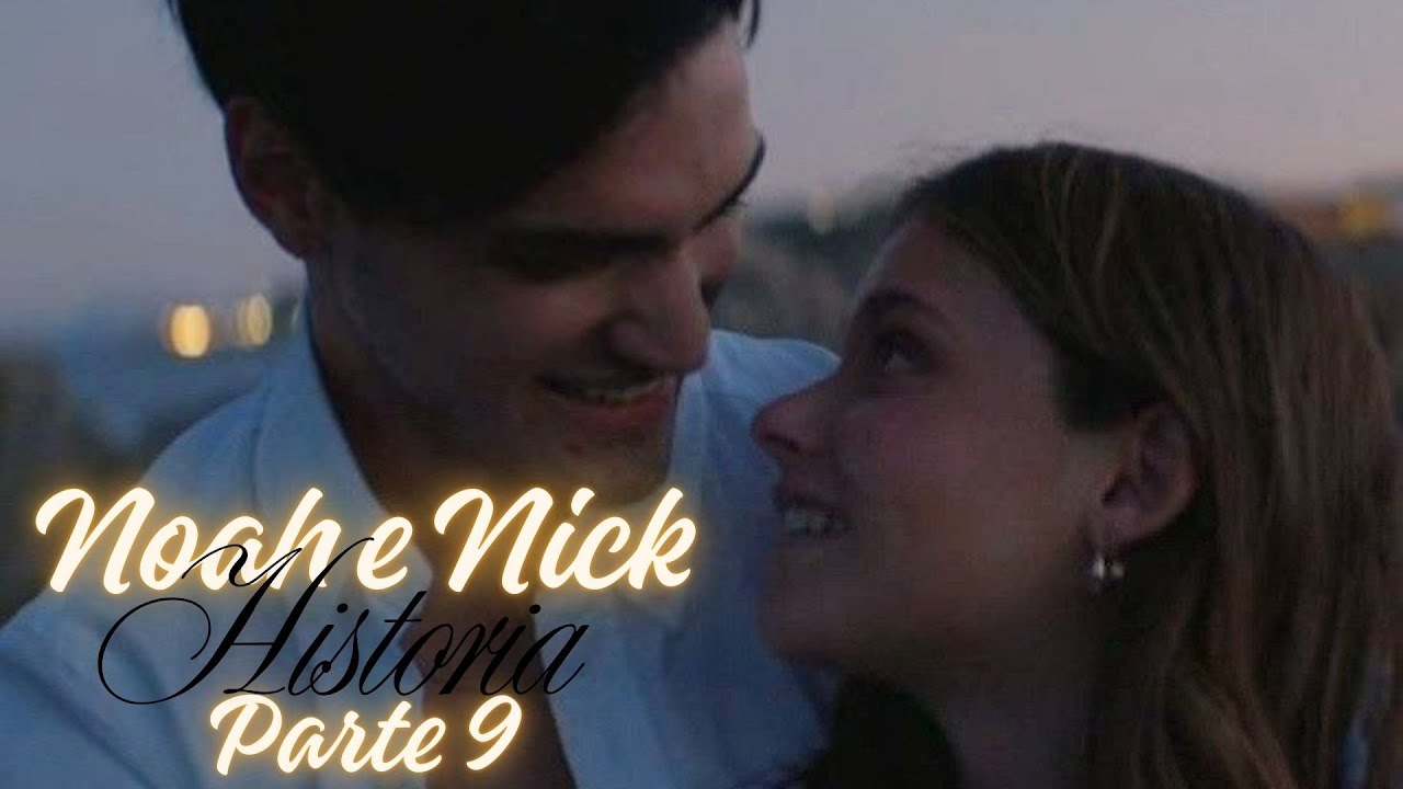 História de Noah e Nick Parte 9
