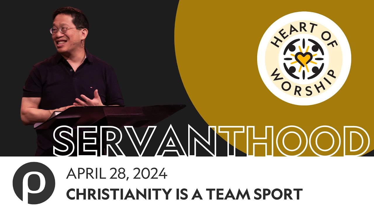 Christianity is a Team Sport | Peter Chu | 04.28.24