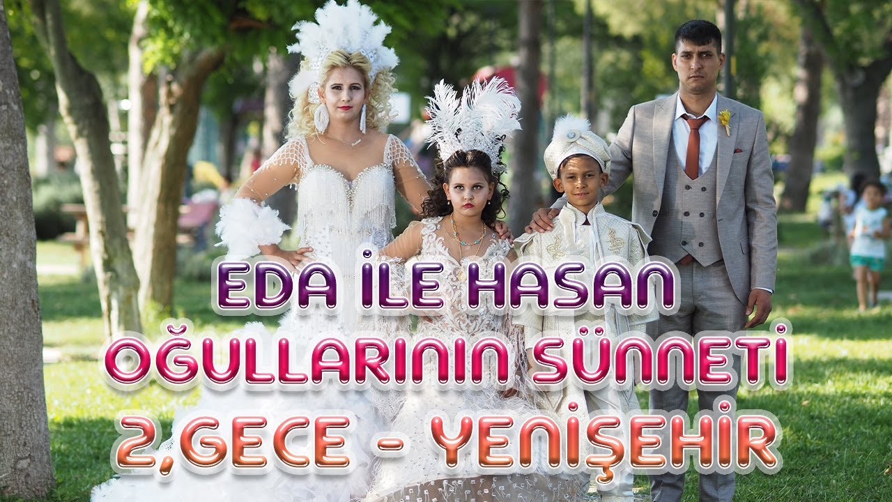 EDA İLE HASAN'IN OĞULLARININ SÜNNET DÜĞÜNÜ 2.GECE YENİŞEHİR