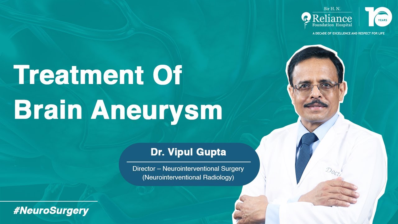 Brain Aneurysm Treatment Options: What You Need to Know I Dr. Vipul Gupta