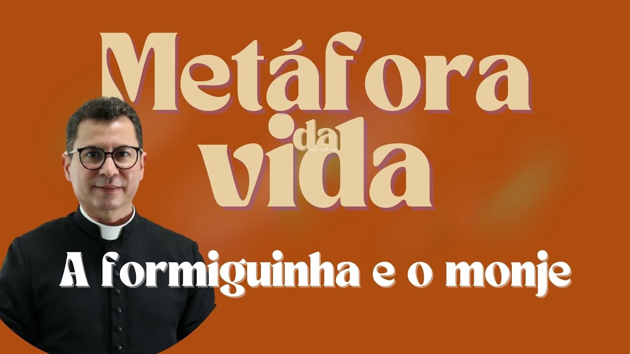 Metáfora da Vida | A formiguinha e o monje