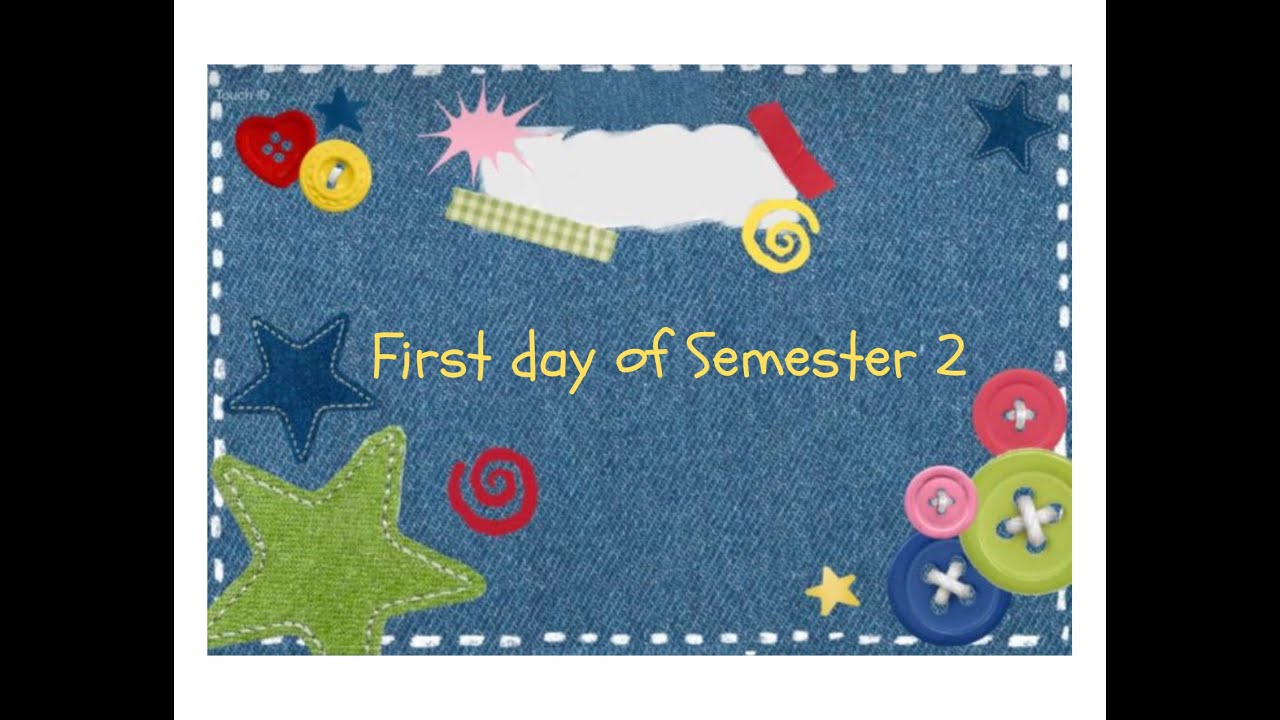 First day of semester 2!