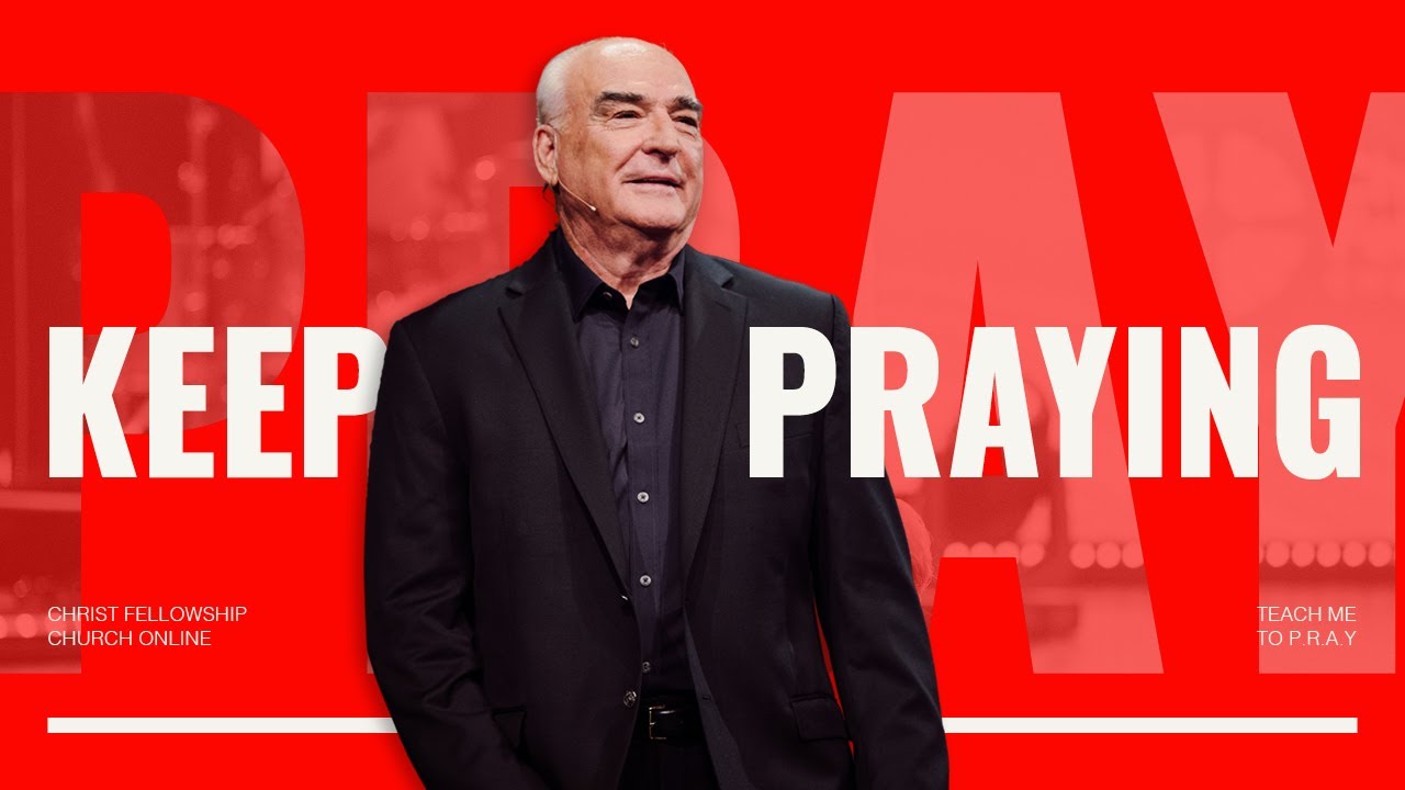 Keep Praying - How To Persevere in Prayer