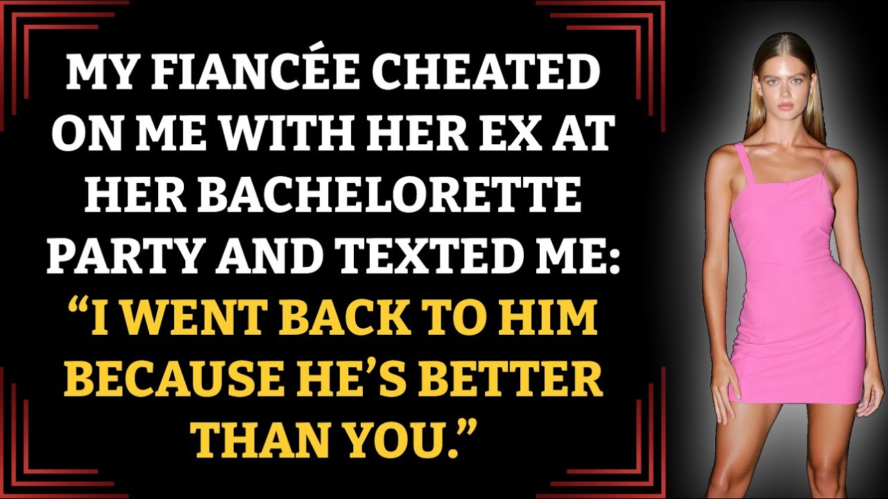 My Fiancée Cheated On Me With Her Ex At Her Bachelorette Party And Texted Me: “I Went Back To…