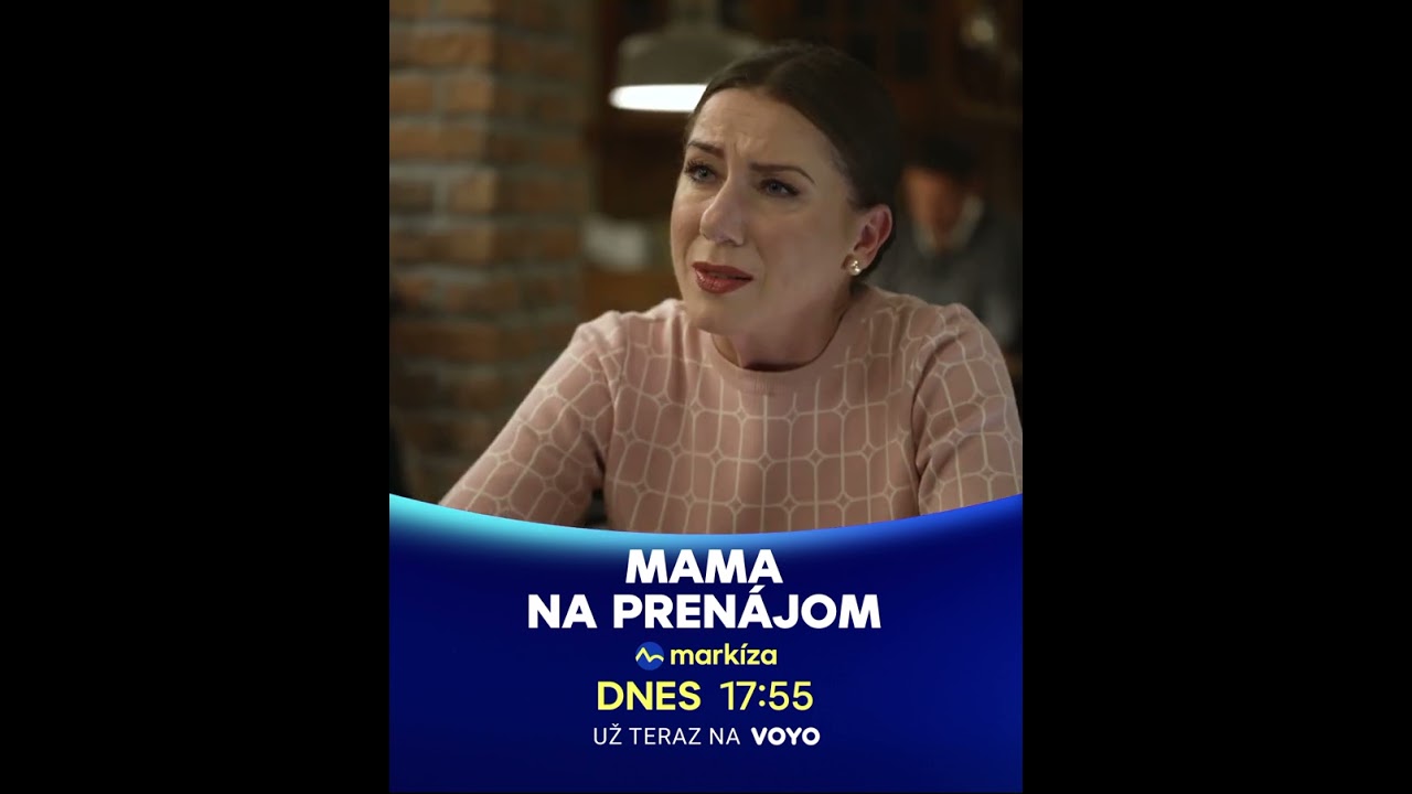 Mama na pren&aacute;jom III. (35) | dnes 23. 2. 2024 o 17:55 na TV Mark&iacute;za a v predstihu na Voyo