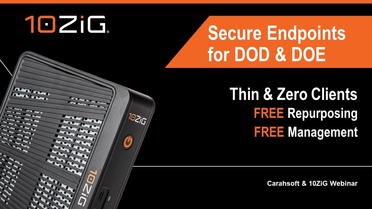 10ZiG & Carahsoft Live Webinar - Intro to 10ZiG Technology