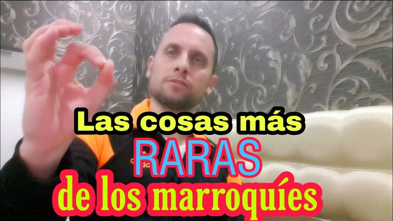 Las cosas más raras de los marroquíes