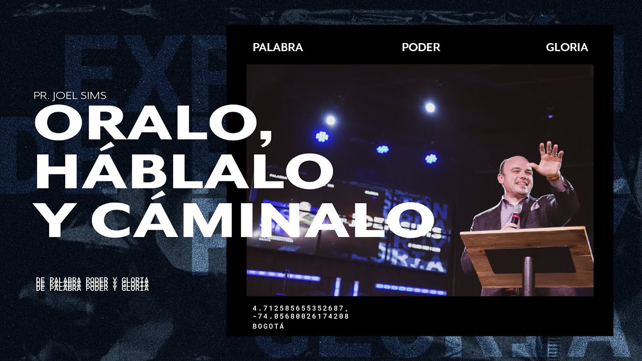 Oralo, háblalo y camínalo | EXPLOSIÓN 2021 | Pastor Joel Sims en español #SomosMisionColombia