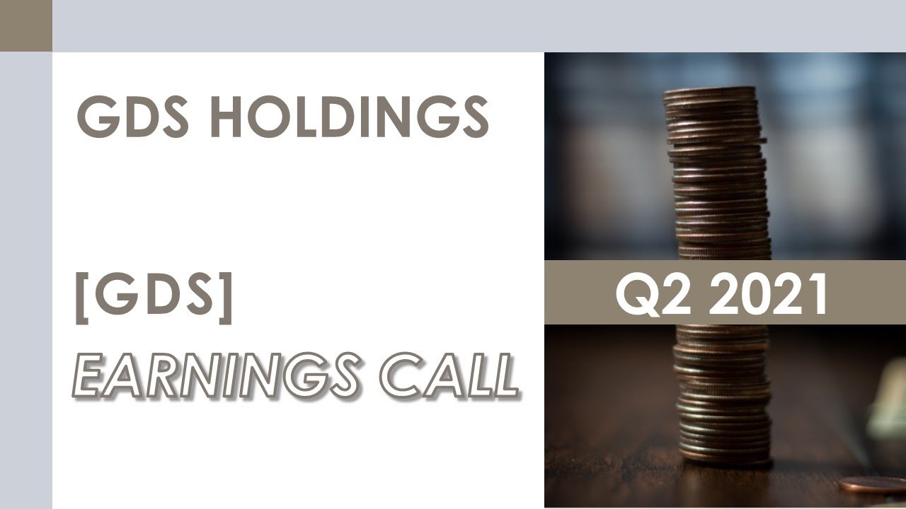 [GDS stock] GDS Holdings Q2 2021 Earnings Call (8/17/21)