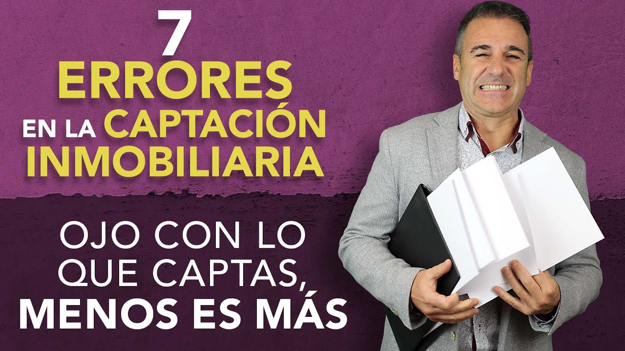 Técnicas de captación inmobiliaria ▷ Ojo con lo que captas, menos es más