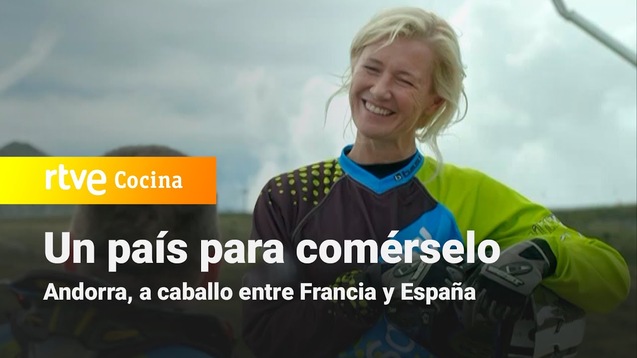 Un país para comérselo - Andorra, a caballo entre Francia y España | RTVE Cocina