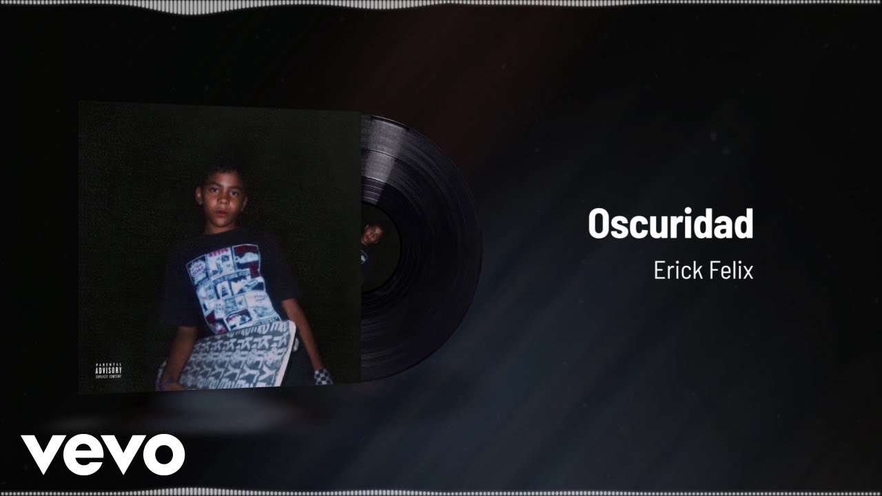 Erick Felix - Oscuridad (Audio)