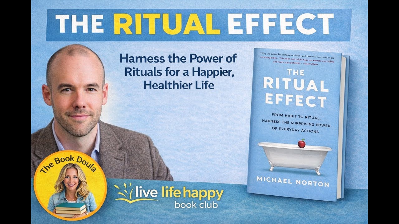The Ritual Effect | How Small Rituals Create Big Changes | Live Life Happy Book Club